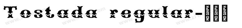 Tostada regular字体转换 Tostada regular字体转换
